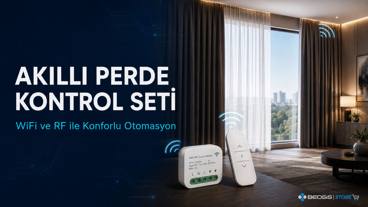 Akıllı Perde Kontrol Seti Nasıl Seçilir? WiFi ve RF Rehberi