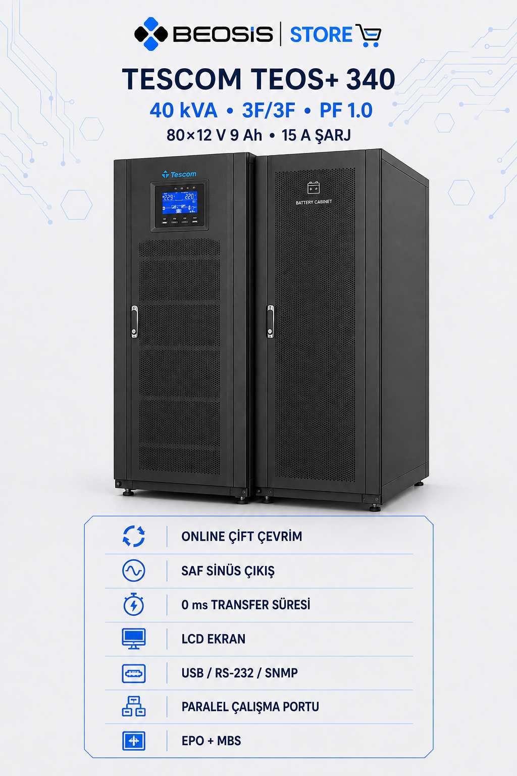 TESCOM TEOS+ 340 Online UPS – 40 kVA / 40 kW – 3F/3F – 80×12 V 9 Ah – 15 A Şarjlı