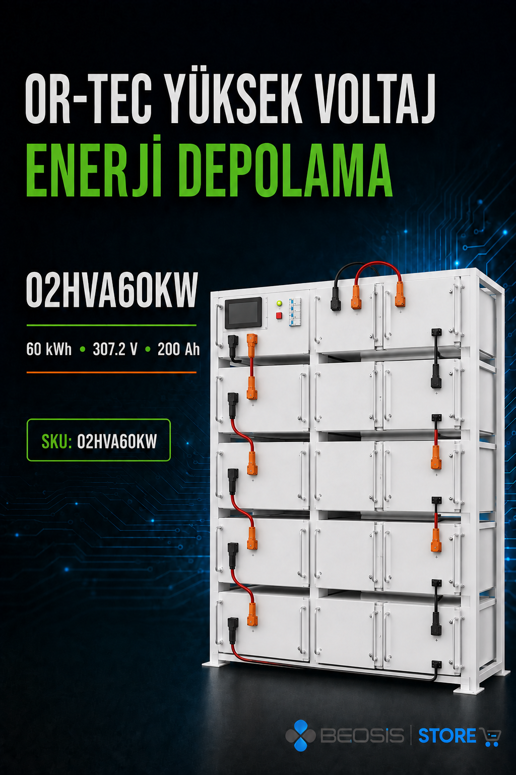 OR-TEC YÜKSEK VOLTAJ ENERJİ DEPOLAMA 02HVA60KW 60 kWh 307.2V 200Ah Yüksek Voltaj Enerji Depolama
